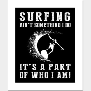 Riding the Waves - Surfing Ain't Something I Do, It's Who I Am! Funny Beach Tee Posters and Art